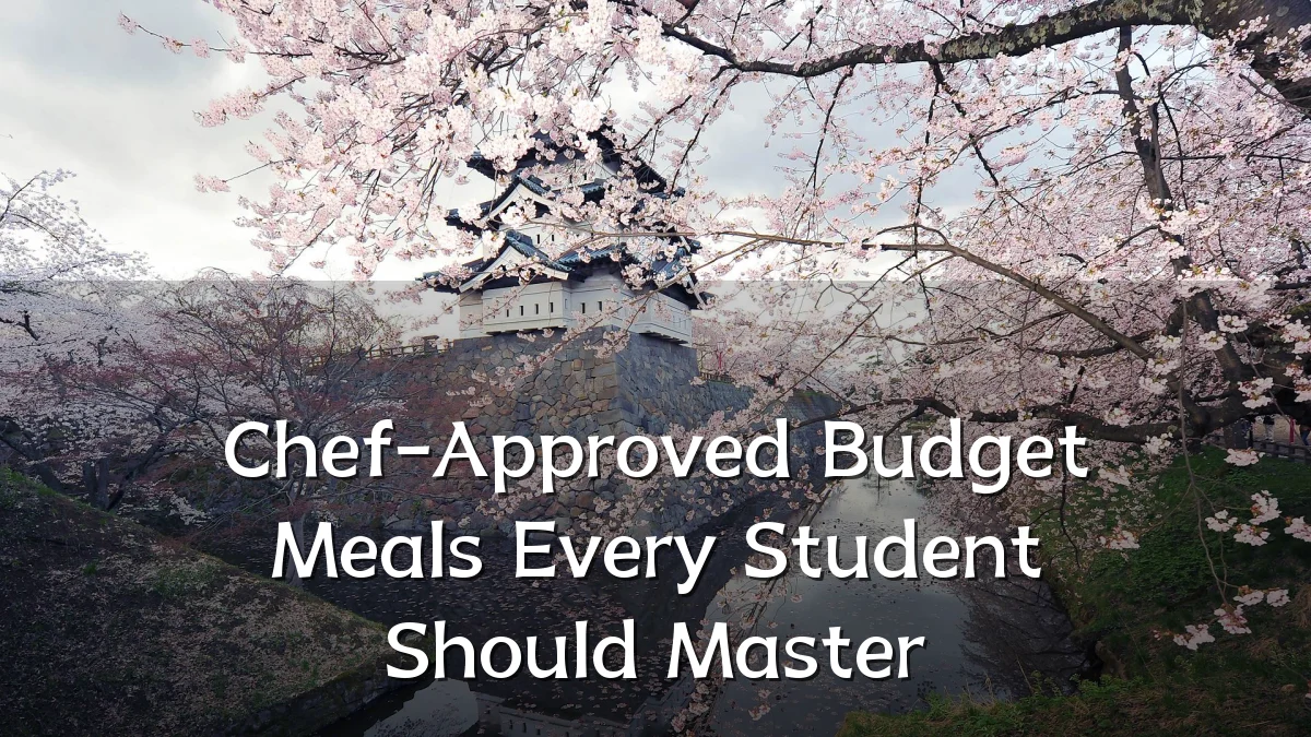 Chef-Approved Budget Meals Every Student Should Master