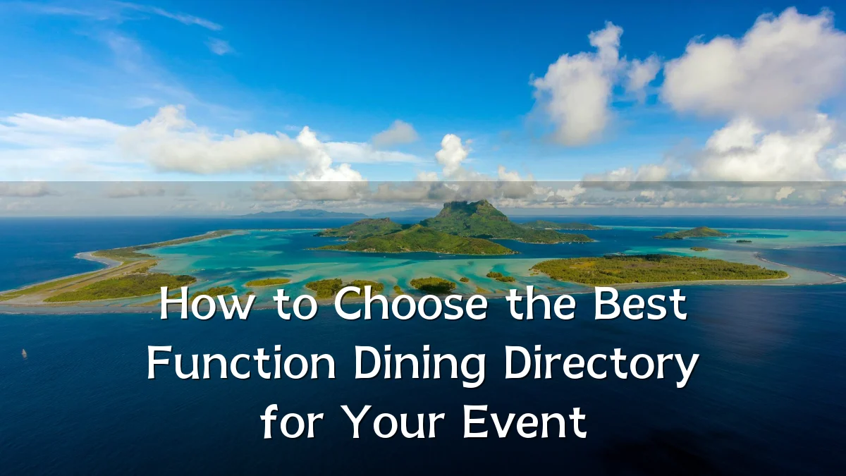 How to Choose the Best Function Dining Directory for Your Event