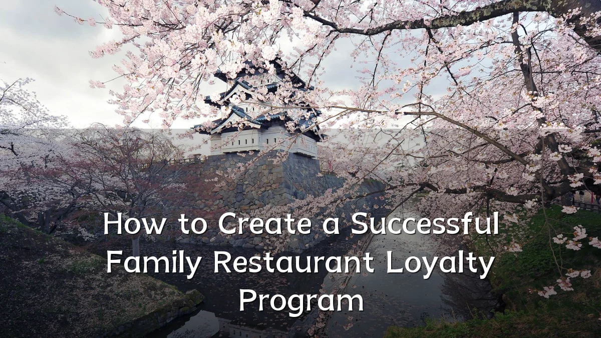 How to Create a Successful Family Restaurant Loyalty Program