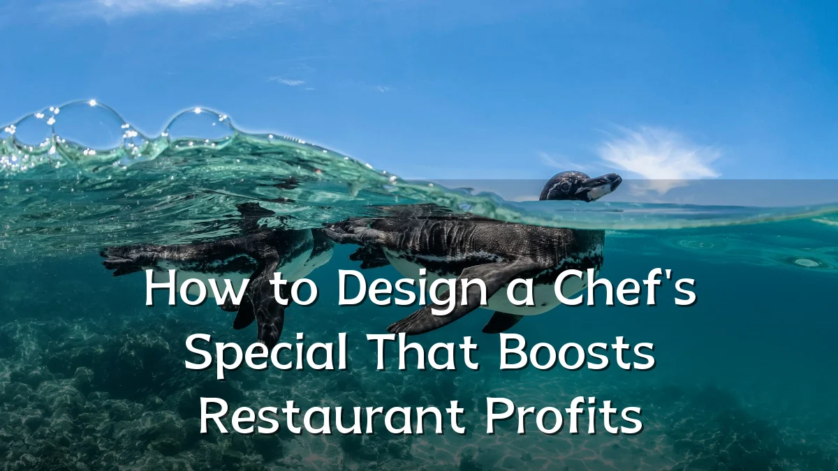 How to Design a Chef's Special That Boosts Restaurant Profits