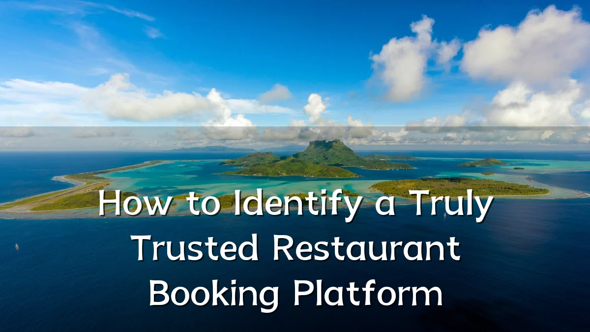 How to Identify a Truly Trusted Restaurant Booking Platform