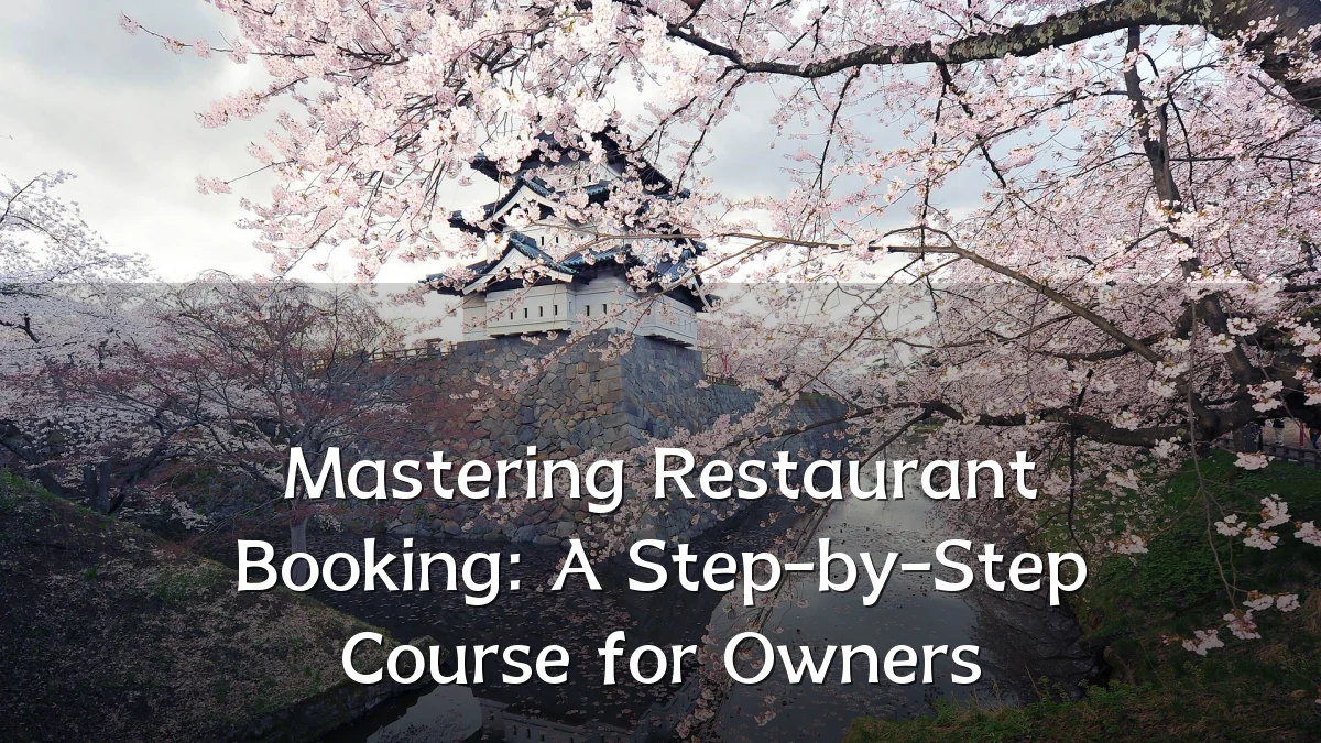 Mastering Restaurant Booking: A Step-by-Step Course for Owners