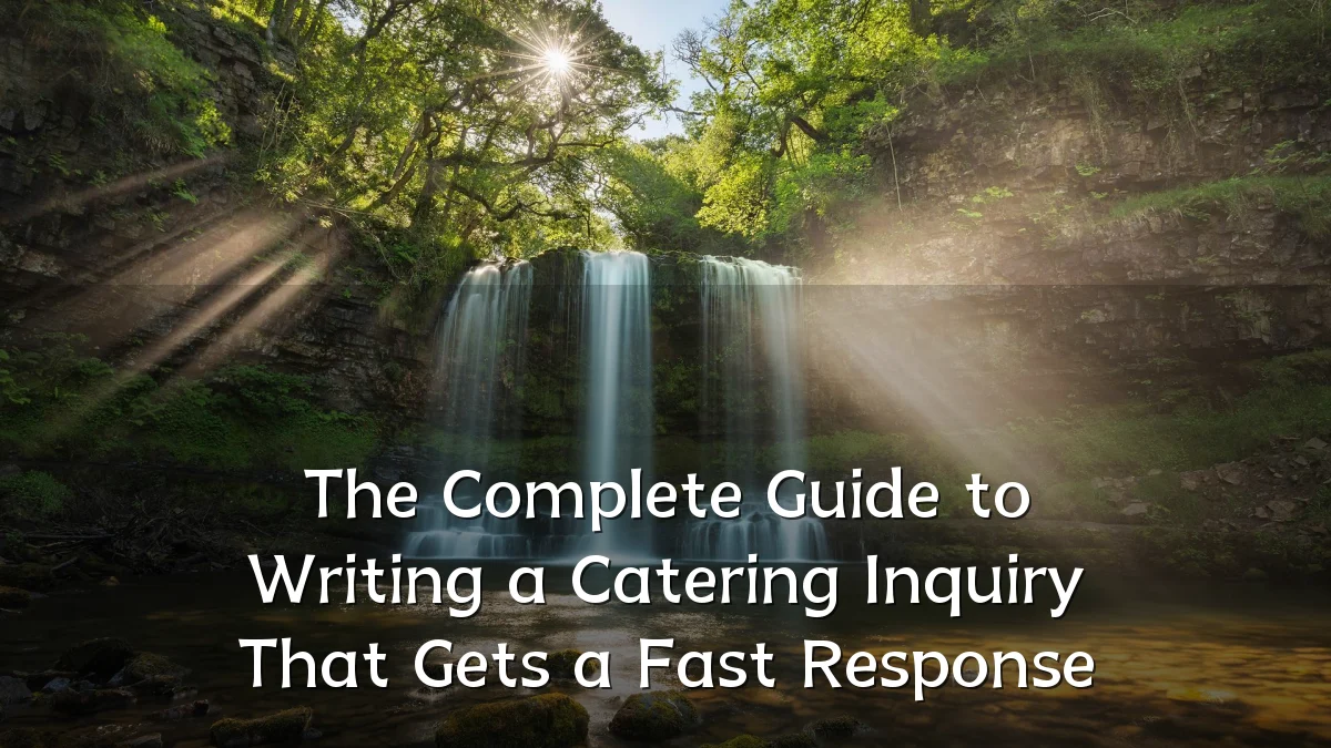 The Complete Guide to Writing a Catering Inquiry That Gets a Fast Response