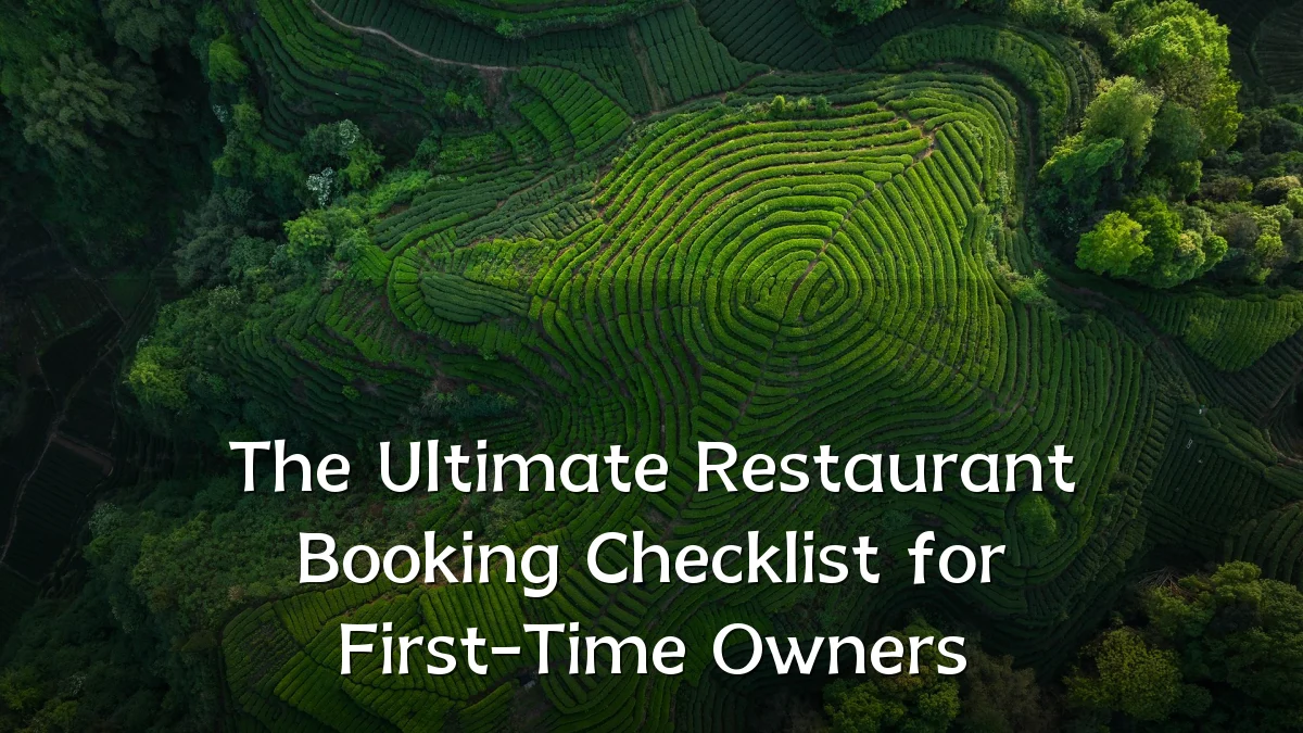 The Ultimate Restaurant Booking Checklist for First-Time Owners