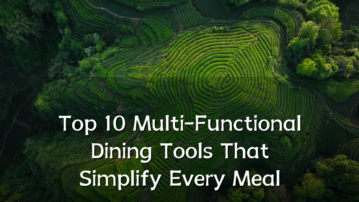 Top 10 Multi-Functional Dining Tools That Simplify Every Meal